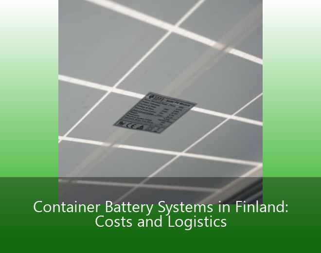 Container Battery Systems in Finland: Costs and Logistics